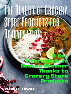 cover image of The Benefit of Grocery Store Products for Rejuvenation
